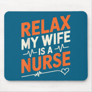 Nurse husband relax my wife nurse, nurse wife nurs mouse pad