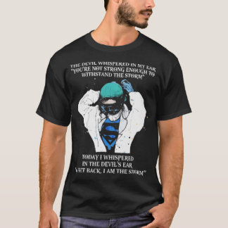 Nurse I Am The Storm T-Shirt
