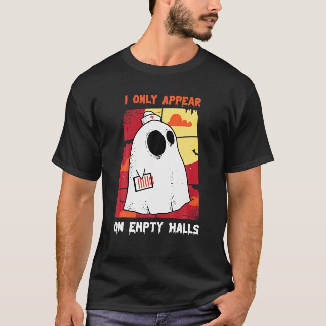 Nurse - I Only Appear On Empty Halls - Ghosts - Co T-Shirt (Front)