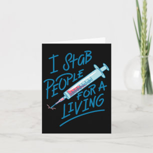 Nurse I Stab People For A Living Needle Nurse Phle Card