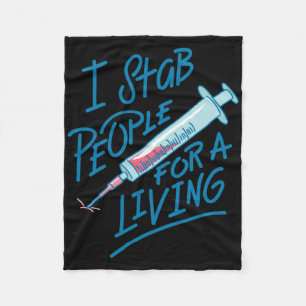 Nurse I Stab People For A Living Needle Nurse Phle Fleece Blanket