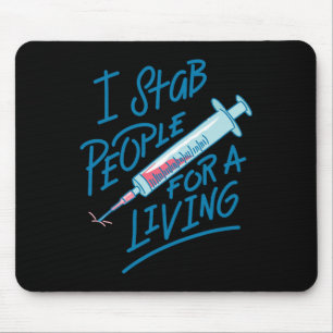 Nurse I Stab People For A Living Needle Nurse Phle Mouse Pad