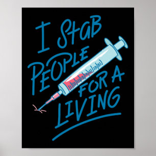Nurse I Stab People For A Living Needle Nurse Phle Poster