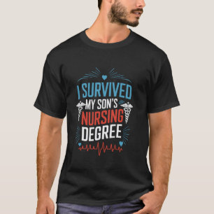 Nurse I Survived My Son'S Nursing Degree, Nurse Gr T-Shirt