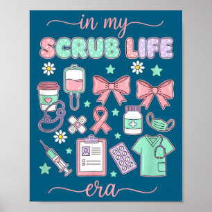 Nurse In My Scrub Life Era, Coquette Bow Scrub Lif Poster