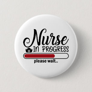 Nurse in progress Funny Nursing School 6 Cm Round Badge