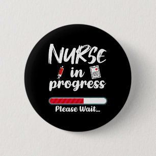 Nurse In Progress Loading Funny Nursing School 6 Cm Round Badge