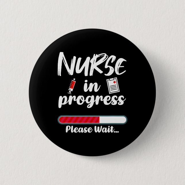 Nurse In Progress Loading Funny Nursing School  6 Cm Round Badge (Front)