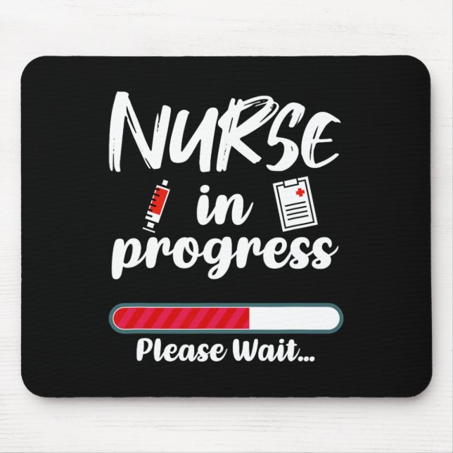 Nurse In Progress Loading Funny Nursing School  Mouse Pad (Front)