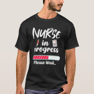 Nurse In Progress Loading  Nursing Student T-Shirt