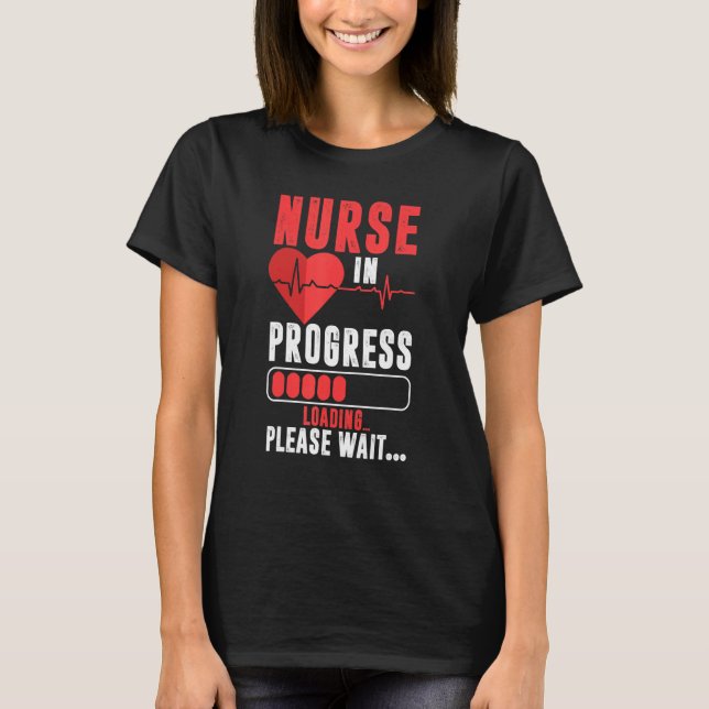 Nurse In Progress Loading  Please Wait Women  Nurs T-Shirt (Front)