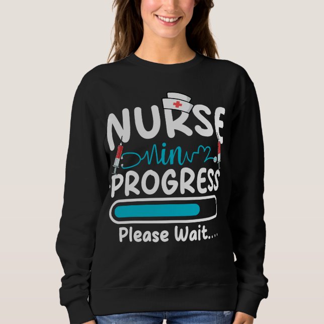 Nurse in Progress Loading Women Sweatshirt (Front)