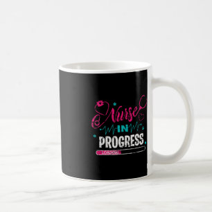 Nurse In Progress Nurse Fun Nursing School Coffee Mug