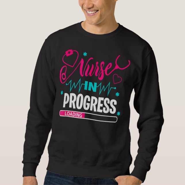 Nurse In Progress Nursing School Student Future Nu Sweatshirt (Front)