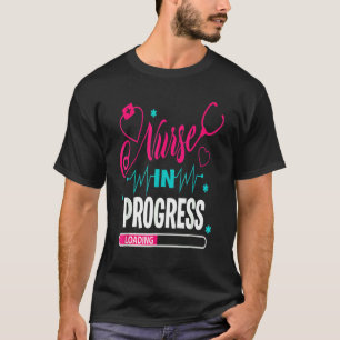 Nurse In Progress Nursing School Student Future Nu T-Shirt