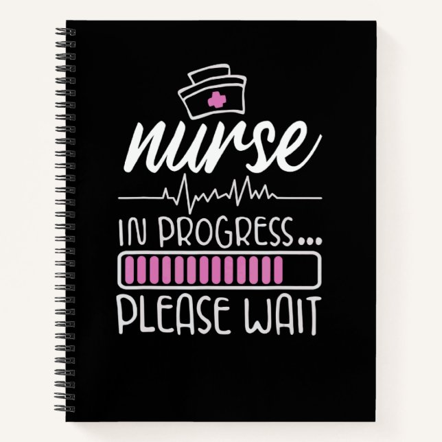Nurse In Progress Nursing Student Future Nurse Lif Notebook (Front)