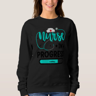 Nurse In Progress Nursing Student Future Nurse Lif Sweatshirt