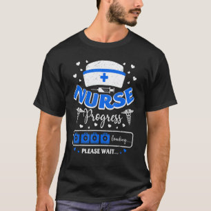 Nurse In Progress Nursing Student Future Nurse Lif T-Shirt