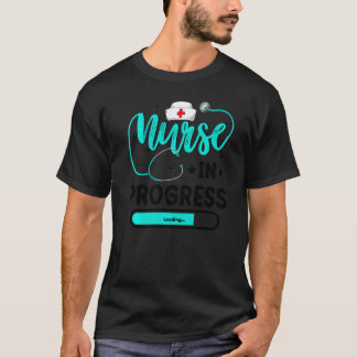 Nurse In Progress Nursing Student Future Nurse Lif T-Shirt