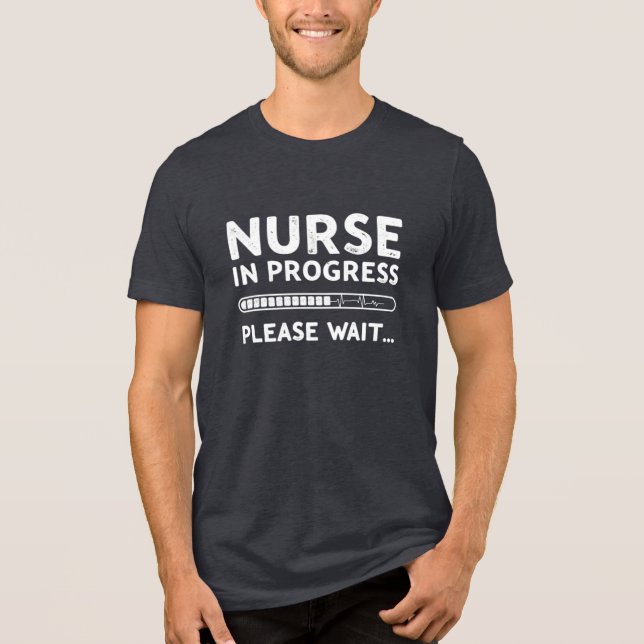 Nurse In Progress Please Wait - Funny Nursing Gift Tri-Blend Shirt (Front)