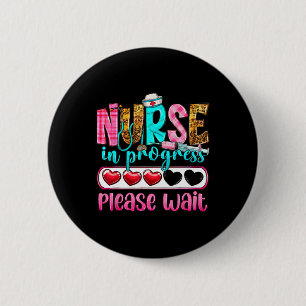 Nurse In Progress Please Wait Nursing School Futur 6 Cm Round Badge