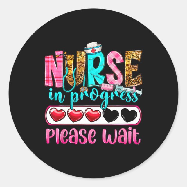 Nurse In Progress Please Wait Nursing School Futur Classic Round Sticker (Front)