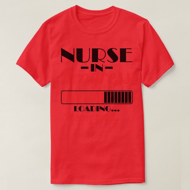 Nurse In ProgressNursing Student Future Nurse Scho T-Shirt (Design Front)