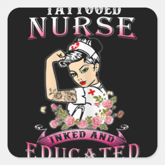 Nurse Inked and Educated Tattooed Nurse Square Sticker
