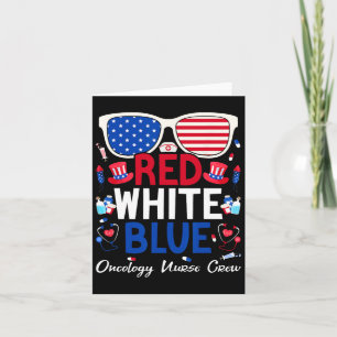 Nurse July 4th Red White Blue Oncology Nurse Crew Card