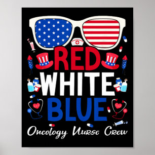 Nurse July 4th Red White Blue Oncology Nurse Crew Poster