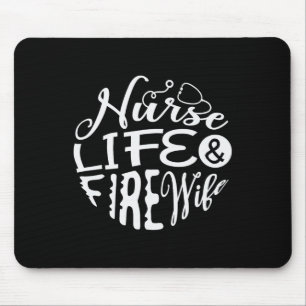 Nurse Life And Fire Wife For A Firefighter Nurses  Mouse Pad