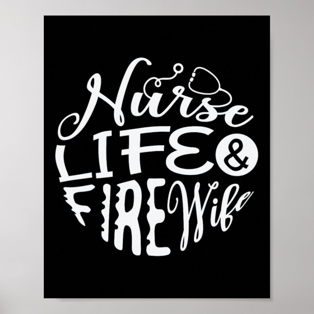 Nurse Life And Fire Wife For A Firefighter Nurses  Poster (Front)