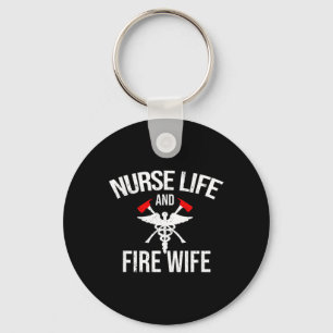 Nurse Life And Firefighter Wife Gifts Nurse Key Ring