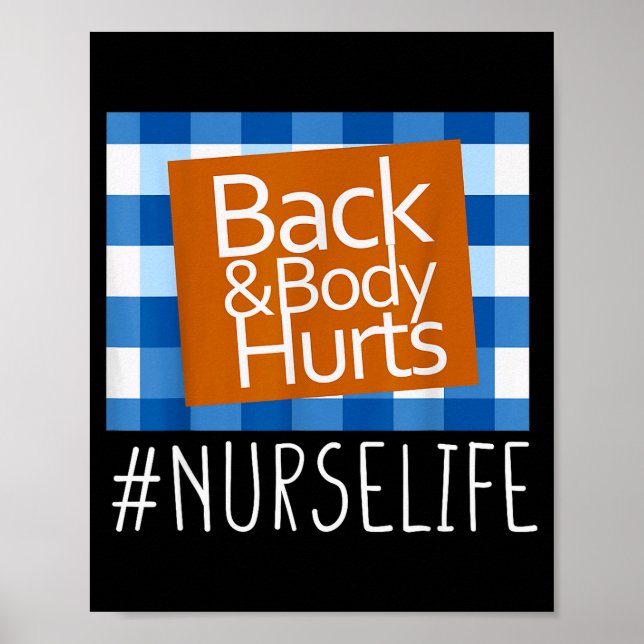 Nurse Life Back &amp; Body Hurts Nurses Funny Heal Poster (Front)