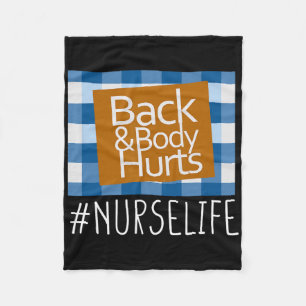 Nurse Life Back And Body Hurts Nurses Funny Health Fleece Blanket