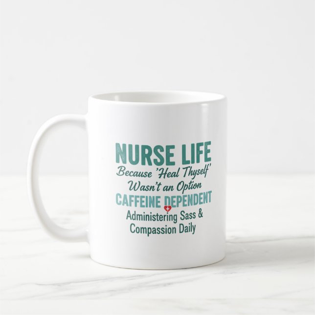 Nurse Life Caffeine Dependent Appreciation Gift Coffee Mug (Left)