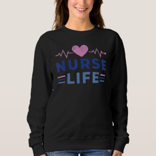 Nurse Life Cute Health Care Worker Sweet Heart Nur Sweatshirt