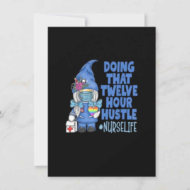 NURSE Life Doing That Twelve Hour Hustle Gnome Nur Invitation (Front)