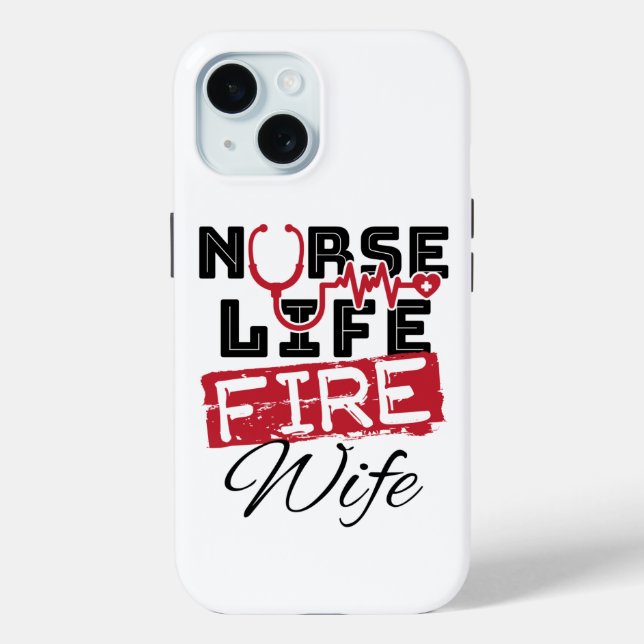 Nurse Life Fire Wife Firefighter Spouse Case-Mate iPhone Case (Back)