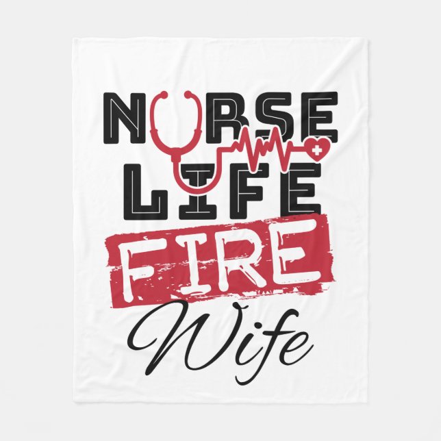 Nurse Life Fire Wife Firefighter Spouse Fleece Blanket (Front)