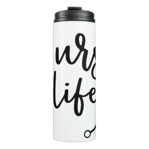 Nurse Life Gift For Nurse  Thermal Tumbler