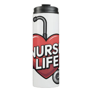 "Nurse Life" Graphic Design with Heart Thermal Tumbler