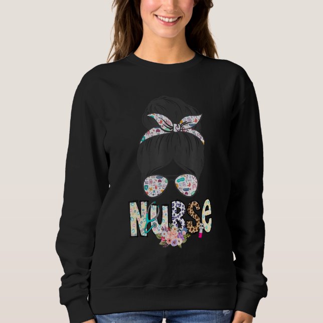 Nurse Life Healthcare Leopard  Nurse Life Messy Bu Sweatshirt (Front)