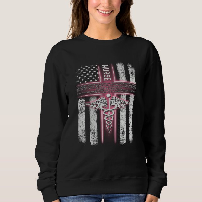 Nurse Life merch American Flag Nurse Give Me Stren Sweatshirt (Front)