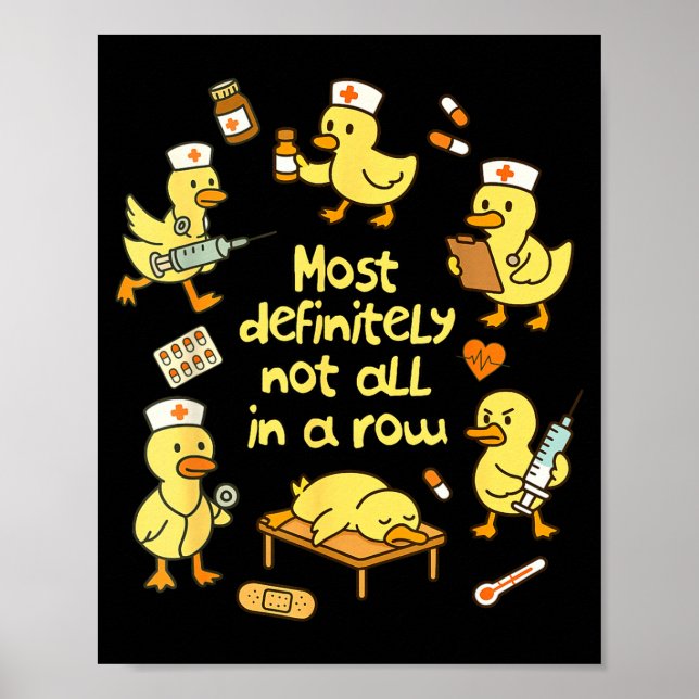 Nurse Life Nursing Duck Most Definitely Not All In Poster (Front)