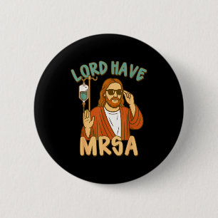 Nurse life nursing god jesus meme rn icu lord have 6 cm round badge