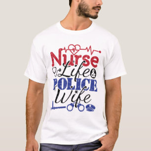 Nurse Life Police Wife T-Shirt