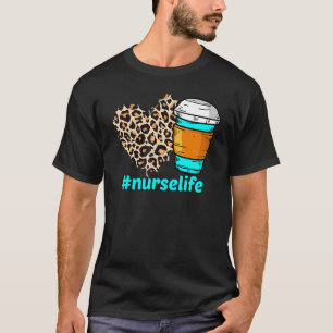 Nurse Life Rn Lpn Cna Healthcare Heart Leopard Cof T-Shirt