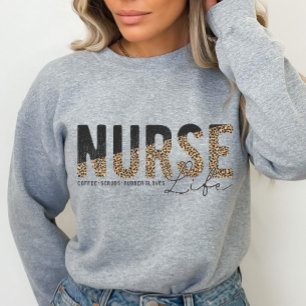 Nurse Life Shirt, Nurse Appreciation Sweatshirt