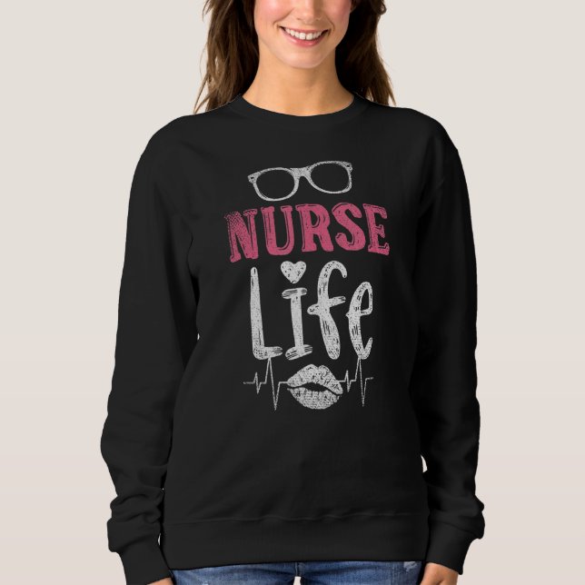 Nurse Life Sweatshirt (Front)